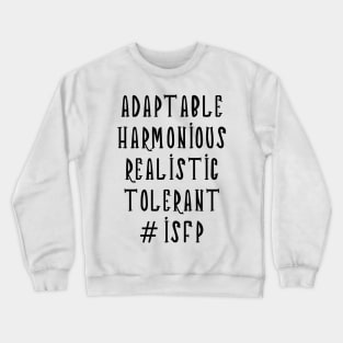 ISFP Adaptable Harmonious Realistic Tolerant Crewneck Sweatshirt